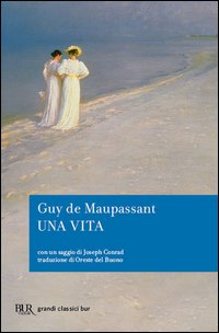 Una vita. Con un saggio di Joseph Conrad