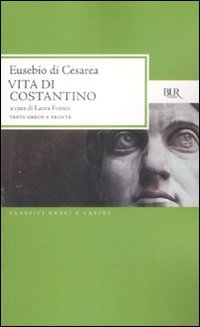 Vita di Costantino. Testo greco a fronte
