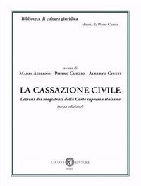 La cassazione civile. Lezioni dei magistrati della Corte suprema italiana