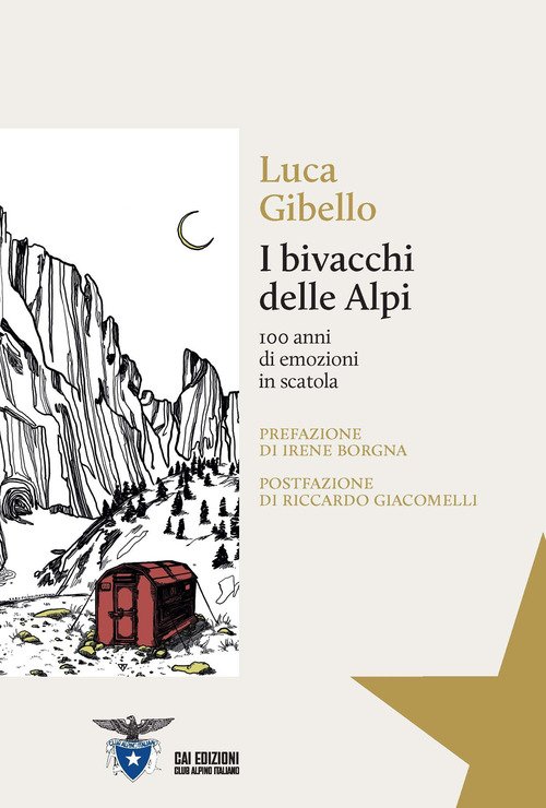 I bivacchi delle Alpi. 100 anni di emozioni in scatola