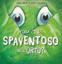 Cosa c'è di spaventoso nell'orto?