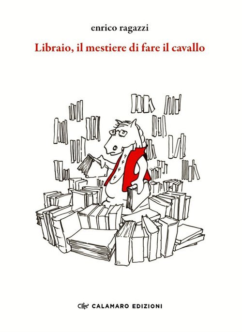 Libraio, il mestiere di fare il cavallo
