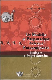 Un modello di preparazione atletica precampionato per juniores e prima squadra