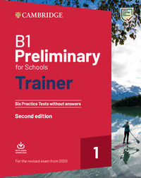 Preliminary For Schools Trainer. Six Practice Tests Without Answers. For Updated 2020 Exam. Per ...