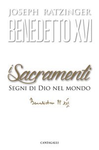 I sacramenti. Segni di Dio nel mondo