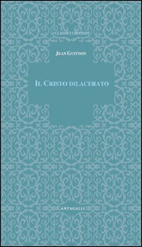 Il Cristo dilacerato. Crisi e Concili nella Chiesa