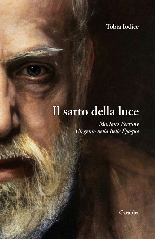 Il sarto della luce. Mariano Fortuny. Un genio nella Belle Époque