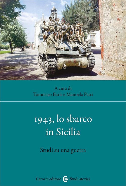 1943, lo sbarco in Sicilia. Studi su una guerra