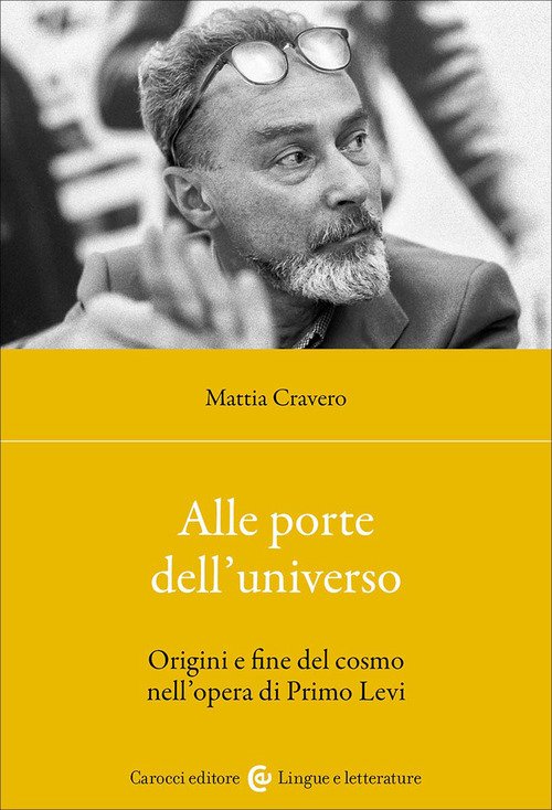 Alle porte dell'universo. Origini e fine del cosmo nell'opera di Primo Levi