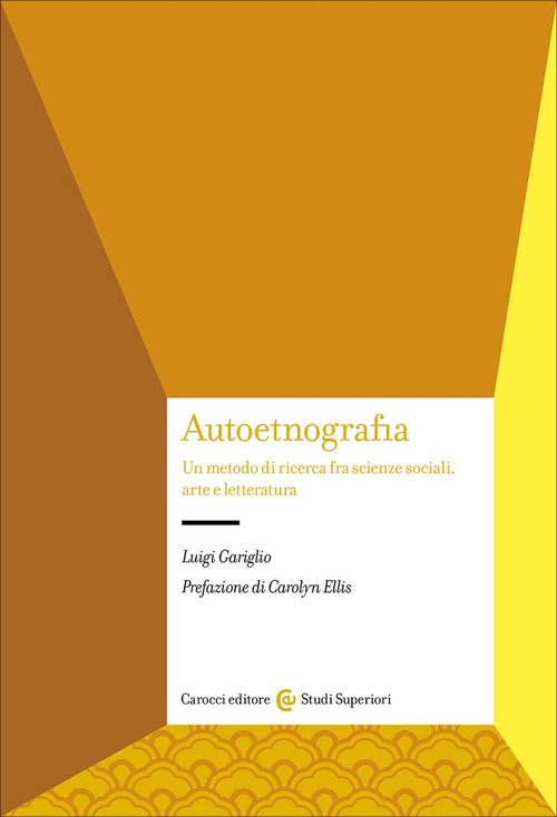 Autoetnografia. Un metodo di ricerca fra scienze sociali, arte e letteratura
