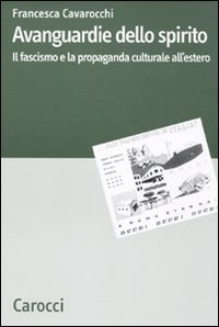 Avanguardie dello spirito. Il fascismo e la propaganda culturale all'estero
