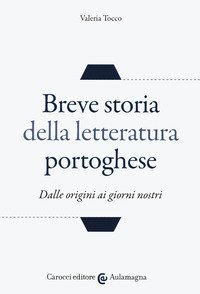 Breve storia della letteratura portoghese. Dalle origini ai giorni nostri