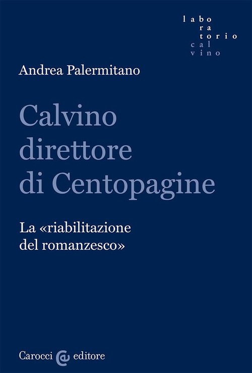Calvino direttore di Centopagine. La «riabilitazione del romanzesco»