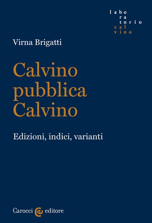 Calvino pubblica Calvino. Edizioni, indici, varianti