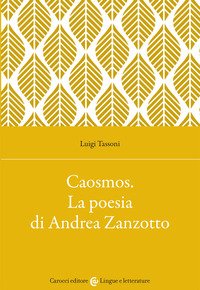 Caosmos. La poesia di Andrea Zanzotto