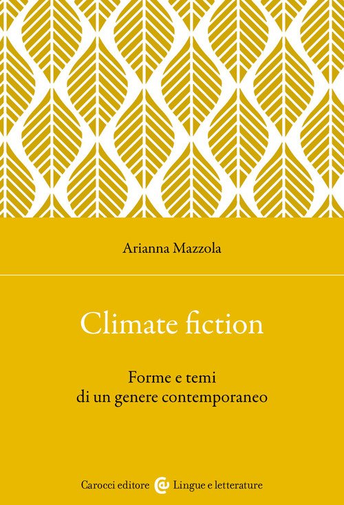 Climate fiction. Forme e temi di un genere contemporaneo