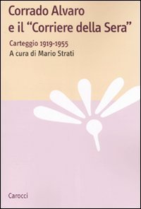 Corrado Alvaro e il «Corriere della Sera»