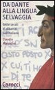 Da Dante alla lingua selvaggia