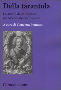 Della tarantola. Lo studio di un medico nel Salento del XVII secolo