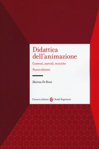 Didattica dell'animazione. Contesti, metodi, tecniche