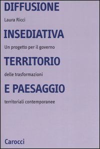 Diffusione insediativa, territorio e paesaggio