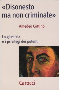 Disonesto ma non criminale»