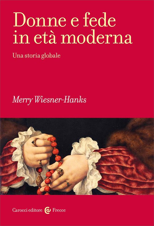Donne e fede in età moderna. Una storia globale