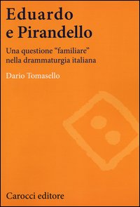 Eduardo e Pirandello. Una questione «familiare» nella drammaturgia italiana