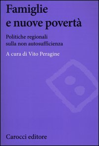 Famiglie e nuove povertà. Politiche regionali sulla non autosufficienza