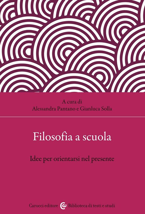 Filosofia a scuola. Idee per orientarsi nel presente