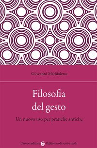 Filosofia del gesto. Un nuovo uso per pratiche antiche