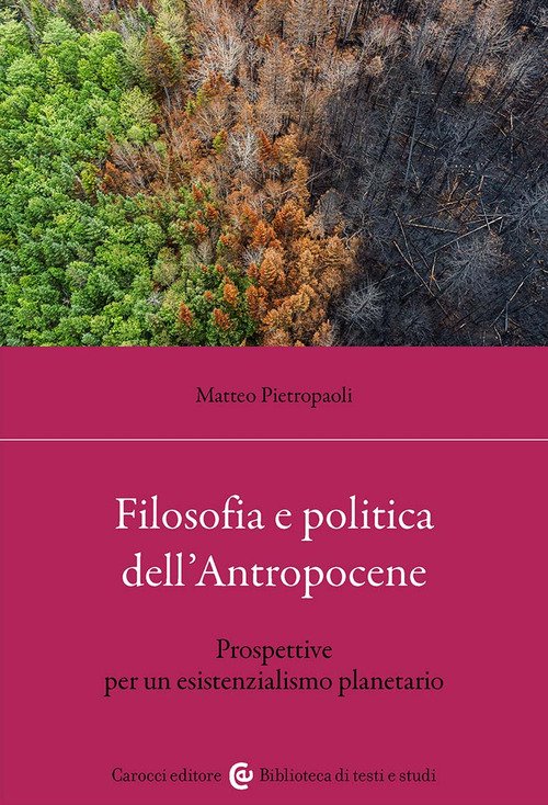 Filosofia e politica dell'antropocene. Prospettive per un esistenzialismo planetario
