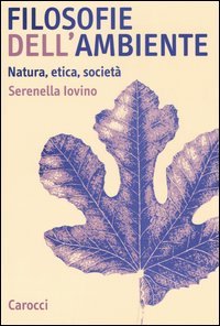 Filosofie dell'ambiente. Natura, etica, società