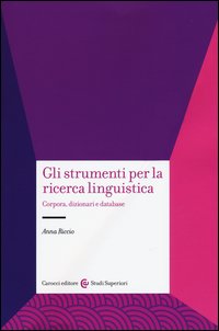 Gli strumenti per la ricerca linguistica. Corpora, dizionari e database