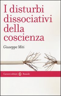 I disturbi dissociativi della coscienza
