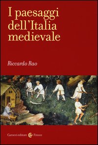 I paesaggi dell'Italia medievale
