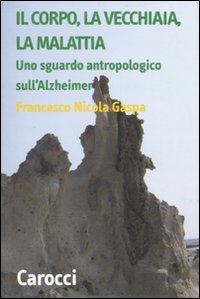 Il corpo, la vecchiaia, la malattia