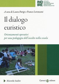 Il dialogo euristico. Orientamenti operativi per una pedagogia dell'ascolto nella scuola