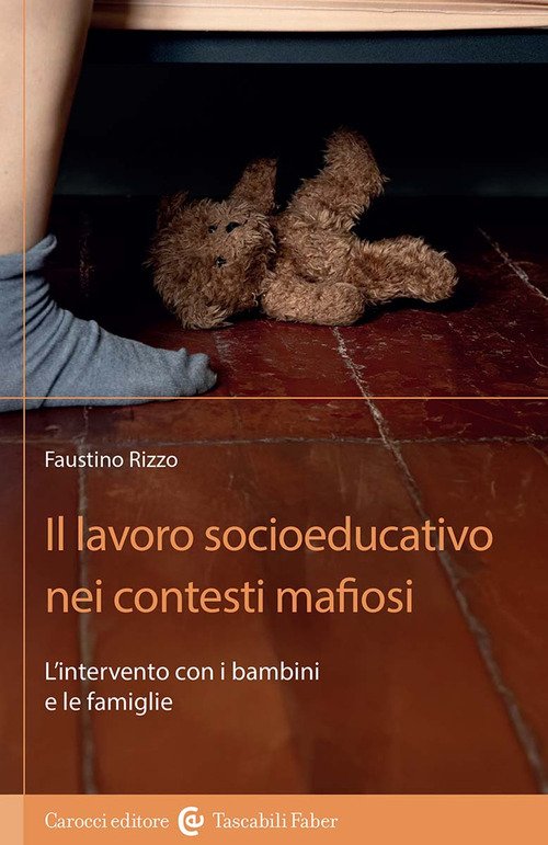 Il lavoro socioeducativo nei contesti mafiosi. L'intervento con i bambini e le famiglie