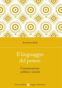 Il linguaggio del potere. Comunicazione politica e società