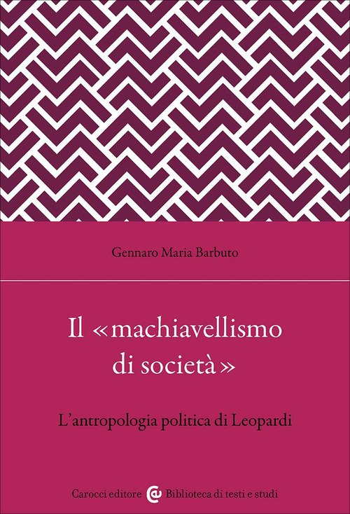Il «machiavellismo di società». L'antropologia politica di Leopardi