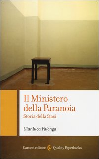 Il Ministero della Paranoia. Storia della Stasi