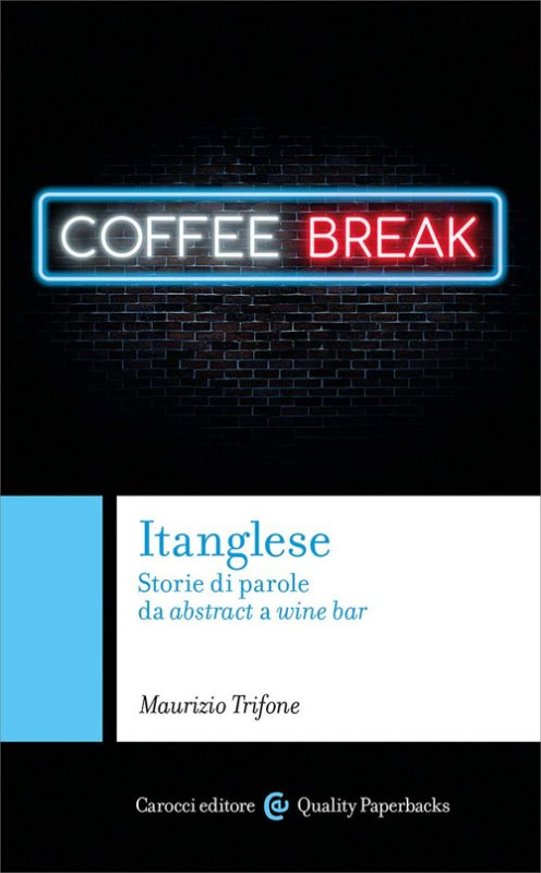 Itanglese. Storie di parole da abstract a wine bar