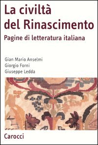 La civiltà del Rinascimento. Pagine di letteratura italiana