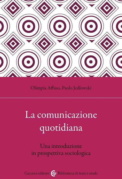 La comunicazione quotidiana. Una introduzione in prospettiva sociologica