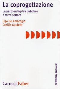 La coprogettazione. La partnership tra pubblico e terzo settore