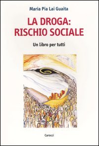 La droga: rischio sociale