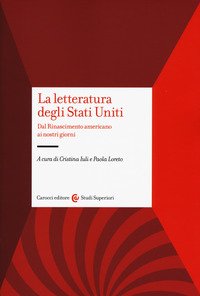 La letteratura degli Stati Uniti. Dal rinascimento americano ai nostri giorni