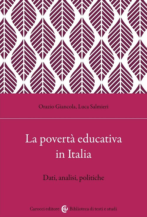 La povertà educativa in Italia. Dati, analisi, politiche
