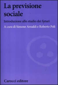 La previsione sociale. Introduzione allo studio dei futuri